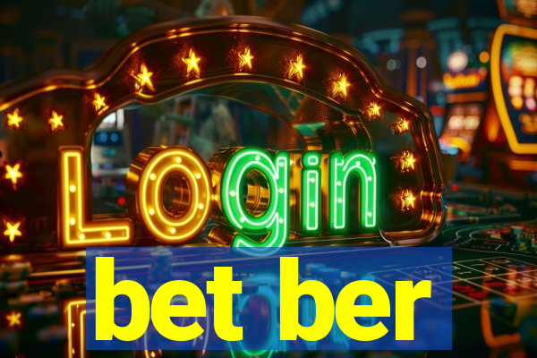 bet ber